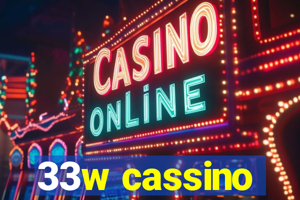 33w cassino